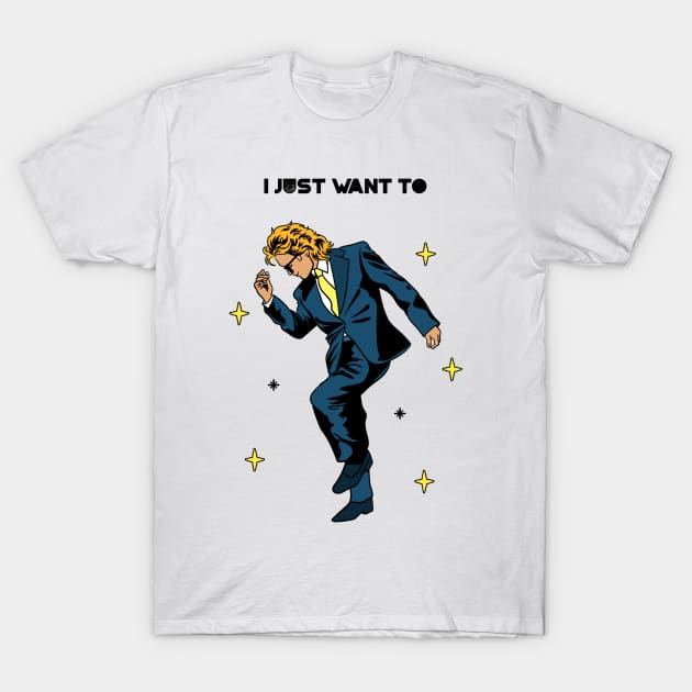 I just want to dance T-Shirt by B-shirts